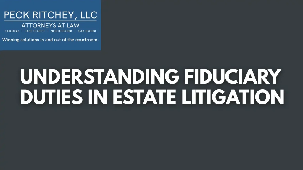 Understanding Fiduciary Duties in Estate Litigation