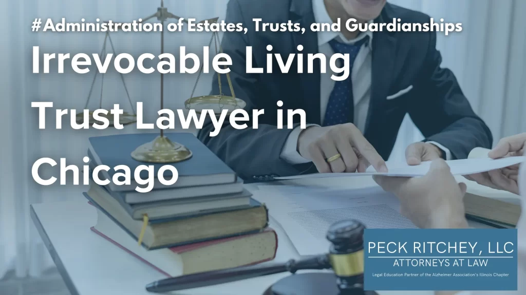 Irrevocable Living Trust Lawyer in Chicago