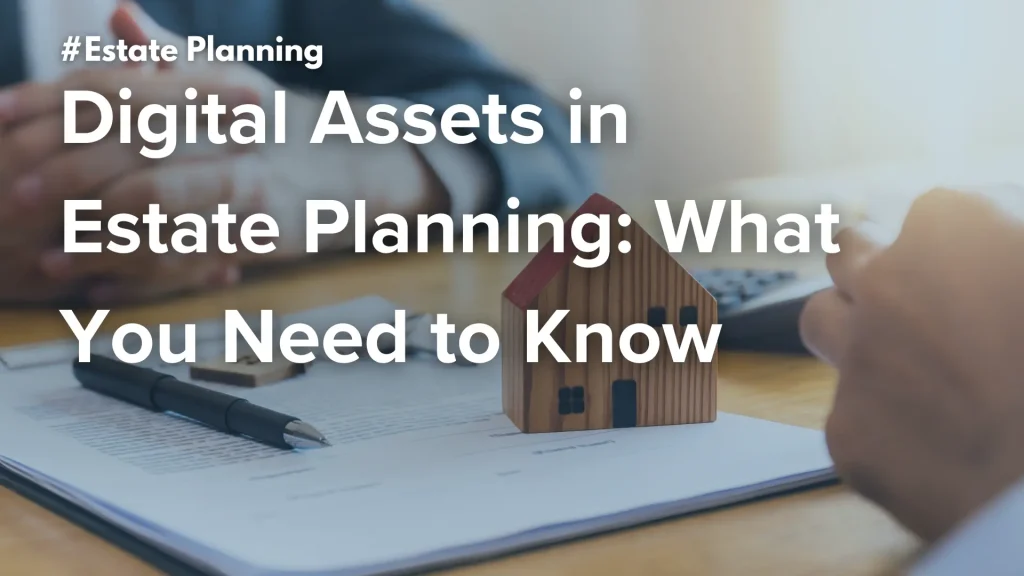 Digital Assets in Estate Planning_ What You Need to Know Image
