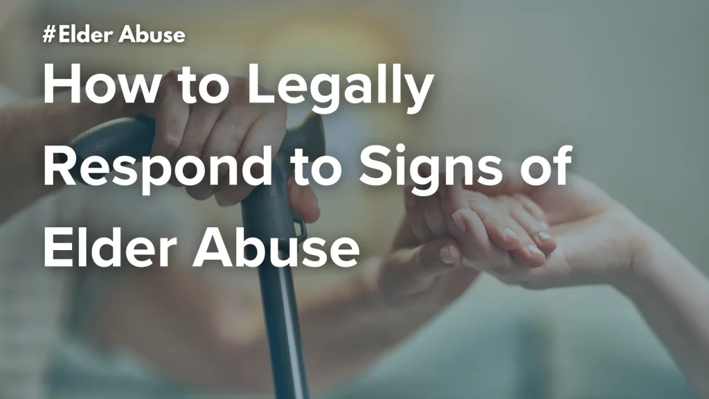 How to Legally Respond to Signs of Elder Abuse Image